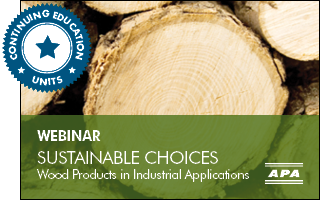 Sustainable Choices—Wood Products in Industrial Applications
