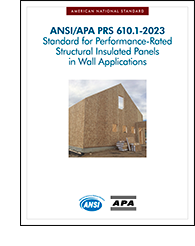 ANSI/APA PRS 610.1: Standard for Performance-Rated SIPs in Wall Applications