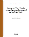 Joint Research Report: Evaluation of Force Transfer Around Openings—Experimental and Analytical Studies