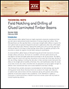 Technical Note: Field Notching and Drilling of Glued Laminated Timber Beams