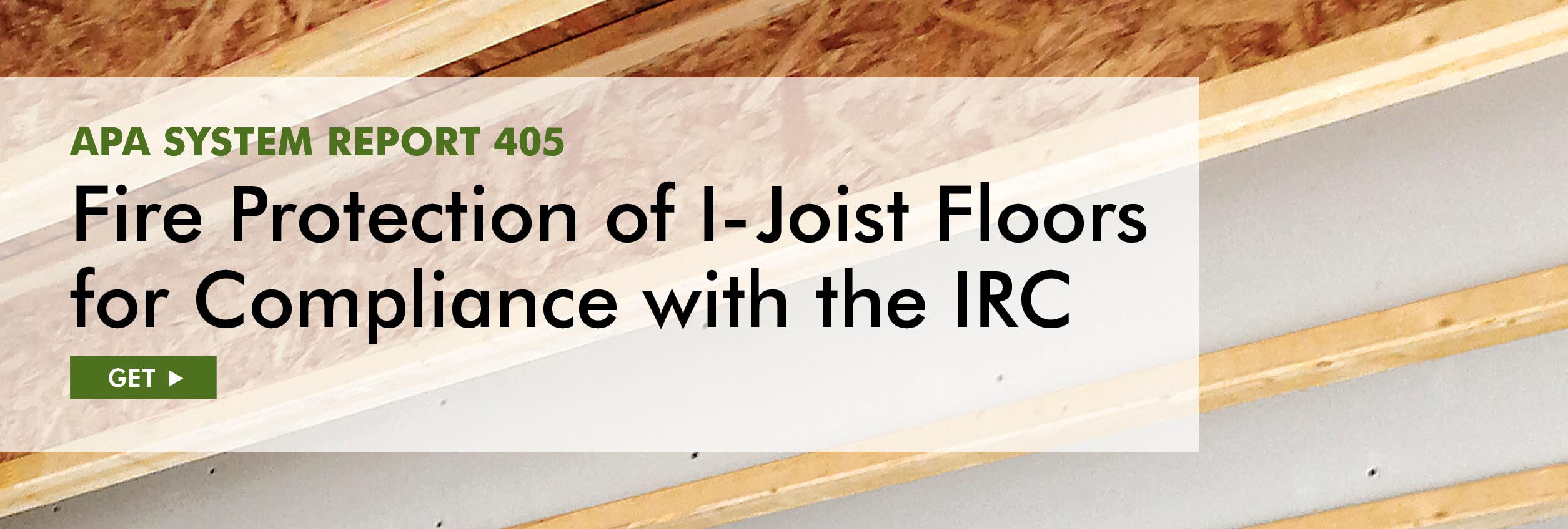 APA System Report 405: Fire Protection of Floors Constructed with Prefabricated Wood I-Joists for Compliance with the International Residential Code
